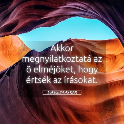 Picture 05 - Lukács 24:45 KAR - Akkor megnyilatkoztatá az õ elméjöket, hogy - Bible Verse Picture