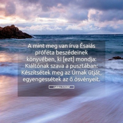 Picture 05 - Lukács 3:4 KAR - A mint meg van írva Ésaiás próféta - Bible Verse Picture