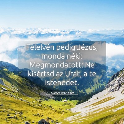 Picture 05 - Lukács 4:12 KAR - Felelvén pedig Jézus, monda néki: - Bible Verse Picture
