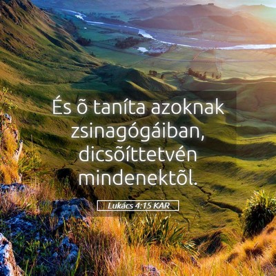 Picture 05 - Lukács 4:15 KAR - És õ taníta azoknak zsinagógáiban, - Bible Verse Picture