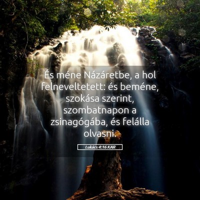 Picture 05 - Lukács 4:16 KAR - És méne Názáretbe, a hol felneveltetett: és - Bible Verse Picture