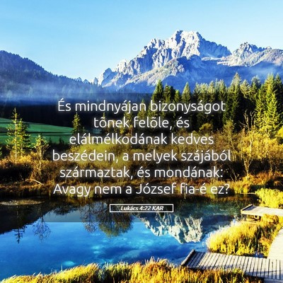 Picture 05 - Lukács 4:22 KAR - És mindnyájan bizonyságot tõnek felõle, és - Bible Verse Picture