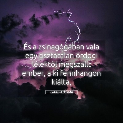 Picture 05 - Lukács 4:33 KAR - És a zsinagógában vala egy tisztátalan - Bible Verse Picture