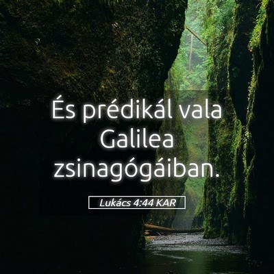 Picture 05 - Lukács 4:44 KAR - És prédikál vala Galilea - Bible Verse Picture