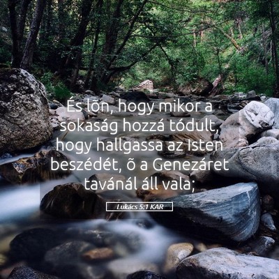 Picture 05 - Lukács 5:1 KAR - És lõn, hogy mikor a sokaság hozzá tódult, - Bible Verse Picture