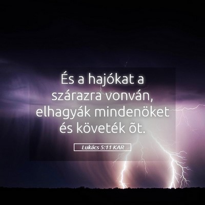 Picture 05 - Lukács 5:11 KAR - És a hajókat a szárazra vonván, elhagyák - Bible Verse Picture