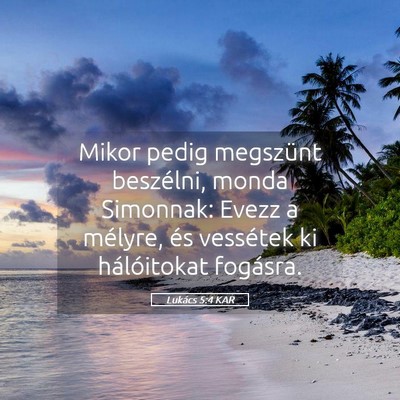 Picture 05 - Lukács 5:4 KAR - Mikor pedig megszünt beszélni, monda Simonnak: - Bible Verse Picture