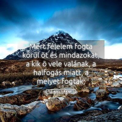 Picture 05 - Lukács 5:9 KAR - Mert félelem fogta körül õt és mindazokat, a - Bible Verse Picture
