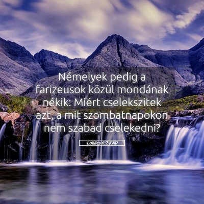 Picture 05 - Lukács 6:2 KAR - Némelyek pedig a farizeusok közül mondának - Bible Verse Picture