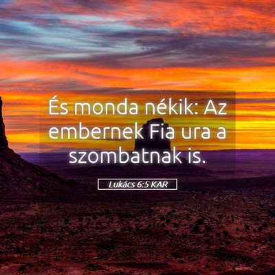 Picture 05 - Lukács 6:5 KAR - És monda nékik: Az embernek Fia ura a - Bible Verse Picture