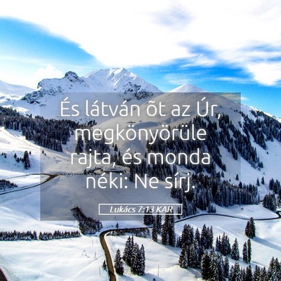 Picture 05 - Lukács 7:13 KAR - És látván õt az Úr, megkönyörüle rajta, - Bible Verse Picture