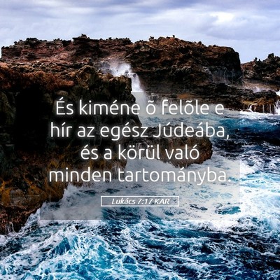 Picture 05 - Lukács 7:17 KAR - És kiméne õ felõle e hír az egész - Bible Verse Picture