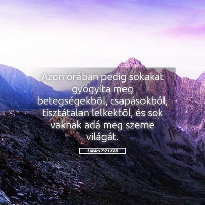 Picture 05 - Lukács 7:21 KAR - Azon órában pedig sokakat gyógyíta meg - Bible Verse Picture
