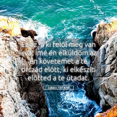 Picture 05 - Lukács 7:27 KAR - Ez az, a ki felõl meg van írva: Ímé én - Bible Verse Picture