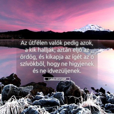 Picture 05 - Lukács 8:12 KAR - Az útfélen valók pedig azok, a kik hallják; - Bible Verse Picture