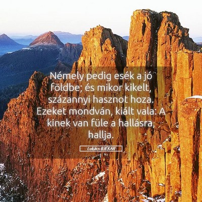 Picture 05 - Lukács 8:8 KAR - Némely pedig esék a jó földbe; és mikor - Bible Verse Picture