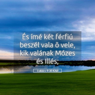 Picture 05 - Lukács 9:30 KAR - És ímé két férfiú beszél vala õ vele, kik - Bible Verse Picture