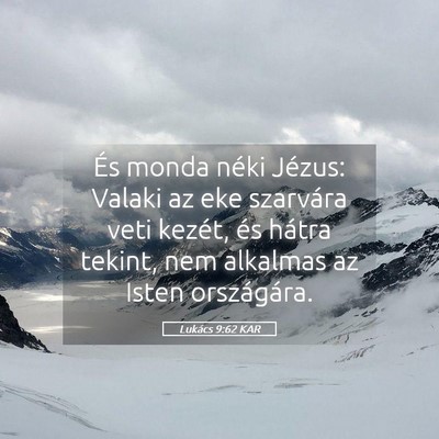 Picture 05 - Lukács 9:62 KAR - És monda néki Jézus: Valaki az eke szarvára - Bible Verse Picture