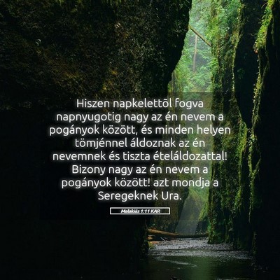 Picture 05 - Malakiás 1:11 KAR - Hiszen napkelettõl fogva napnyugotig nagy az én - Bible Verse Picture