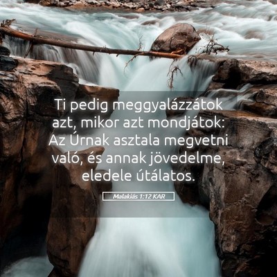 Picture 05 - Malakiás 1:12 KAR - Ti pedig meggyalázzátok azt, mikor azt - Bible Verse Picture