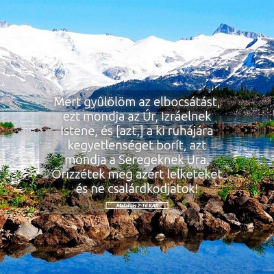 Picture 05 - Malakiás 2:16 KAR - Mert gyûlölöm az elbocsátást, ezt mondja az - Bible Verse Picture