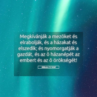 Picture 05 - Mikeás 2:2 KAR - Megkívánják a mezõket és elrabolják, és a - Bible Verse Picture