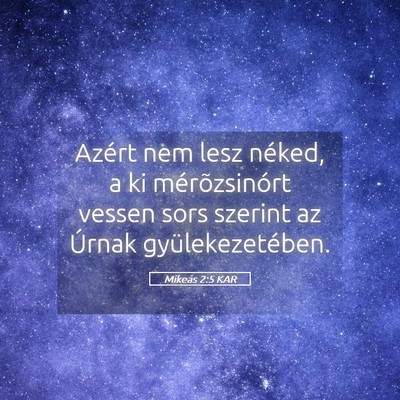 Picture 05 - Mikeás 2:5 KAR - Azért nem lesz néked, a ki mérõzsinórt - Bible Verse Picture