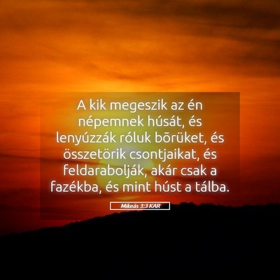 Picture 05 - Mikeás 3:3 KAR - A kik megeszik az én népemnek húsát, és - Bible Verse Picture