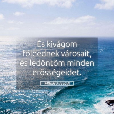 Picture 05 - Mikeás 5:11 KAR - És kivágom földednek városait, és ledöntöm - Bible Verse Picture