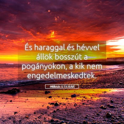 Picture 05 - Mikeás 5:15 KAR - És haraggal és hévvel állok bosszút a - Bible Verse Picture