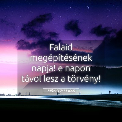 Picture 05 - Mikeás 7:11 KAR - Falaid megépítésének napja! e napon távol - Bible Verse Picture