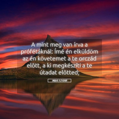 Picture 05 - Márk 1:2 KAR - A mint meg van írva a prófétáknál: Ímé én - Bible Verse Picture