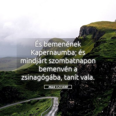 Picture 05 - Márk 1:21 KAR - És bemenének Kapernaumba; és mindjárt - Bible Verse Picture