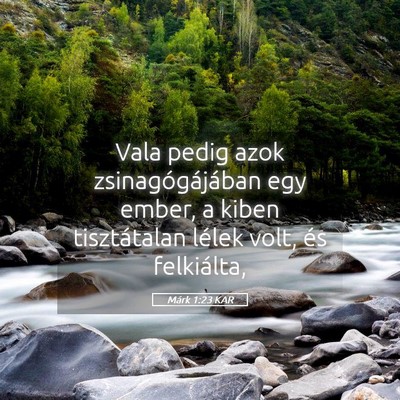 Picture 05 - Márk 1:23 KAR - Vala pedig azok zsinagógájában egy ember, a - Bible Verse Picture