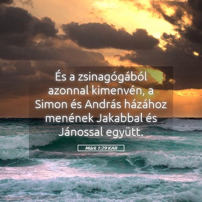 Picture 05 - Márk 1:29 KAR - És a zsinagógából azonnal kimenvén, a Simon - Bible Verse Picture