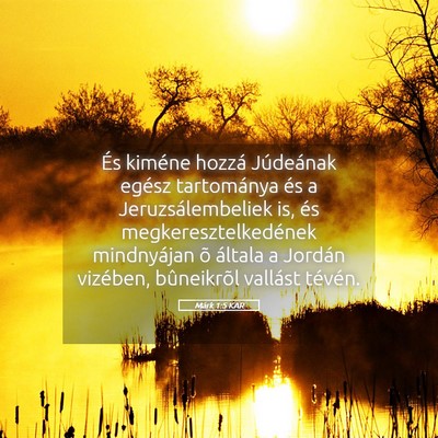 Picture 05 - Márk 1:5 KAR - És kiméne hozzá Júdeának egész tartománya - Bible Verse Picture