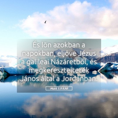 Picture 05 - Márk 1:9 KAR - És lõn azokban a napokban, eljöve Jézus a - Bible Verse Picture