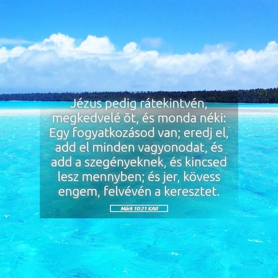 Picture 05 - Márk 10:21 KAR - Jézus pedig rátekintvén, megkedvelé õt, és - Bible Verse Picture