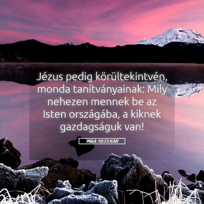 Picture 05 - Márk 10:23 KAR - Jézus pedig körültekintvén, monda - Bible Verse Picture