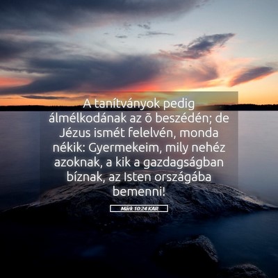 Picture 05 - Márk 10:24 KAR - A tanítványok pedig álmélkodának az õ - Bible Verse Picture