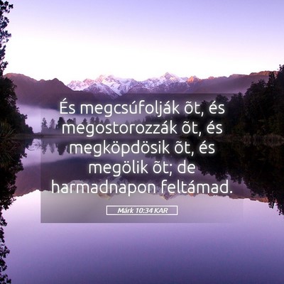 Picture 05 - Márk 10:34 KAR - És megcsúfolják õt, és megostorozzák õt, - Bible Verse Picture