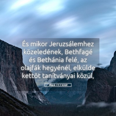 Picture 05 - Márk 11:1 KAR - És mikor Jeruzsálemhez közeledének, Bethfagé - Bible Verse Picture