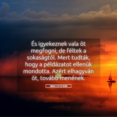 Picture 05 - Márk 12:12 KAR - És igyekeznek vala õt megfogni, de féltek a - Bible Verse Picture