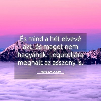 Picture 05 - Márk 12:22 KAR - És mind a hét elvevé azt, és magot nem - Bible Verse Picture