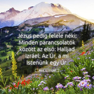 Picture 05 - Márk 12:29 KAR - Jézus pedig felele néki: Minden parancsolatok - Bible Verse Picture