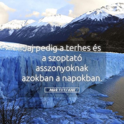 Picture 05 - Márk 13:17 KAR - Jaj pedig a terhes és a szoptató asszonyoknak - Bible Verse Picture