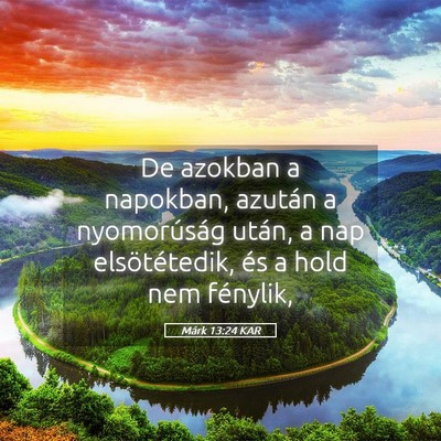Picture 05 - Márk 13:24 KAR - De azokban a napokban, azután a nyomorúság - Bible Verse Picture