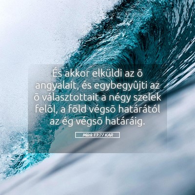 Picture 05 - Márk 13:27 KAR - És akkor elküldi az õ angyalait, és - Bible Verse Picture