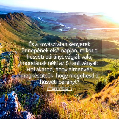 Picture 05 - Márk 14:12 KAR - És a kovásztalan kenyerek ünnepének elsõ - Bible Verse Picture