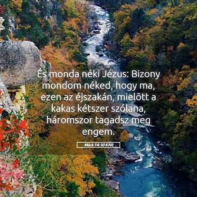 Picture 05 - Márk 14:30 KAR - És monda néki Jézus: Bizony mondom néked, - Bible Verse Picture